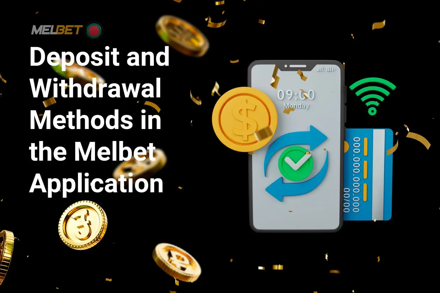 Players have ways to deposit and withdraw funds through the Melbet mobile application.