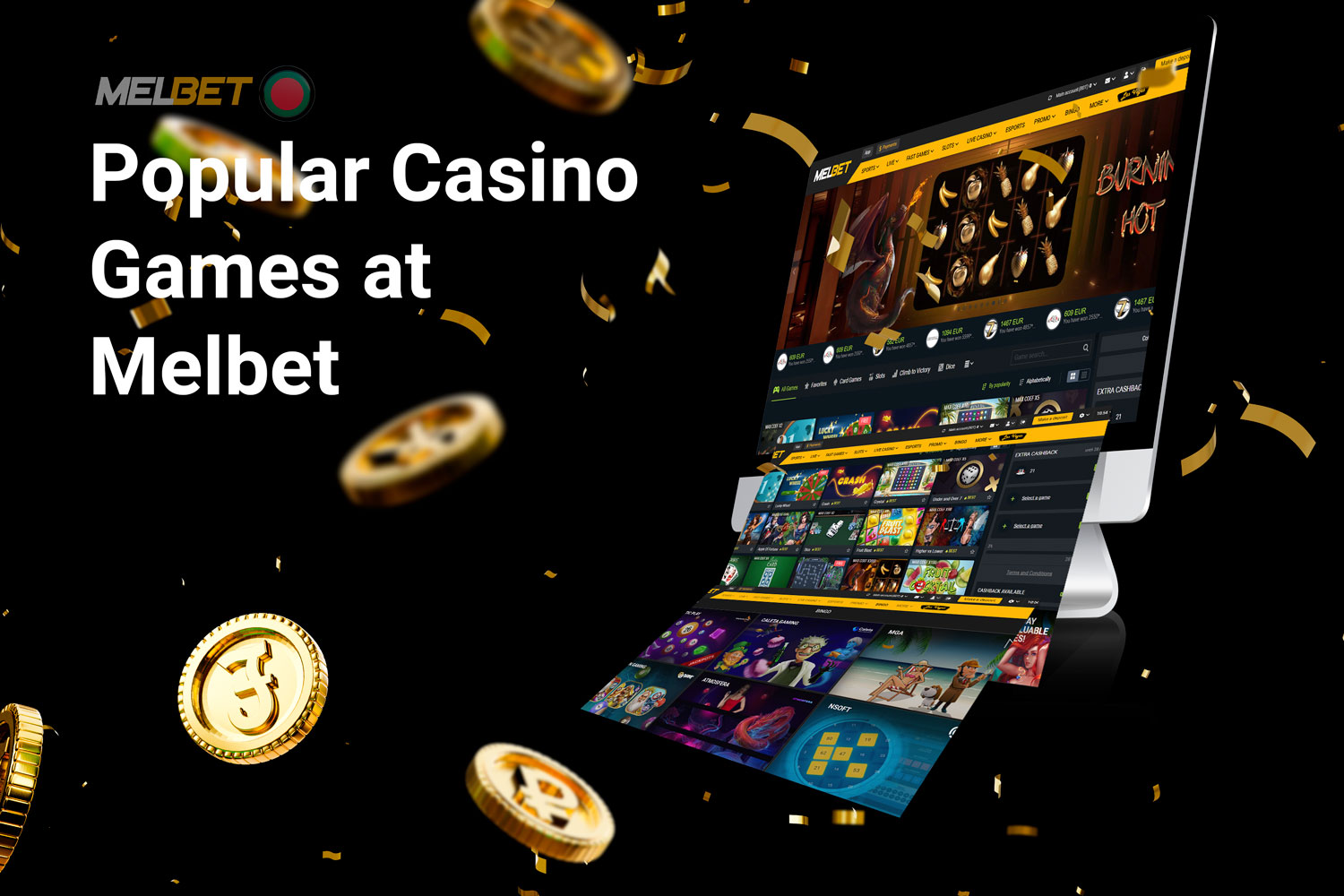 Melbet offers popular options that are well-liked by players from Bangladesh, including fast games, TV games, and bingo.